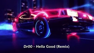 Dr00 - Hella Good (Remix)