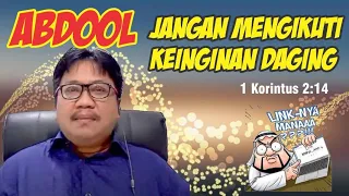 ABDOOL JANGAN MENGIKUTI KEINGINAN DAGING