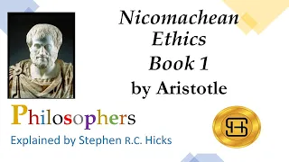 Aristotle | Nicomachean Ethics | Book 1 | Philosophers Explained | Stephen Hicks