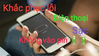 Điện thoại sạc không vào pin,và cách khắc phục rất đơn giản