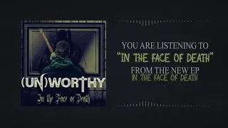 (UN)WORTHY - "In The Face Of Death" (Official Audio Stream) Christian Hardcore / Metalcore [2021]