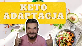 KETO ADAPTACJA - jak ją przyspieszyć? Jak dobrze ją przejść?