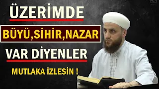 ÜZERİMDE BÜYÜ,SİHİR.NAZAR VAR DİYENLER MUTLAKA İZLESİN BUNA DİKKAT EDELİM ! Ömer Faruk Korkmaz Hoca