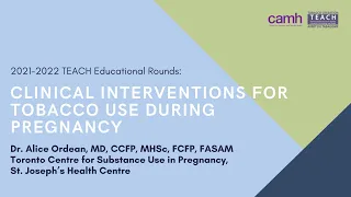 TEACH Educational Rounds  - Clinical Interventions for Tobacco Use During Pregnancy