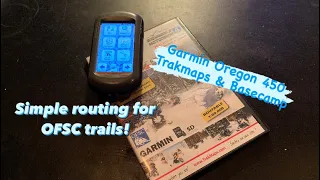 Garmin Oregon 450 GPS | Garmin Basecamp | OFSC Trakmaps | Plan your ride!!