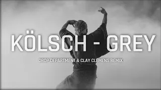 Kölsch - Grey (Drop Department & Clay Clemens Remix)