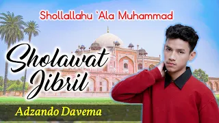 Sholawat Jibril "Shollallahu 'Ala Muhammad" - Cover Adzando Davema  - Bikin Adem & Tentram ‼️