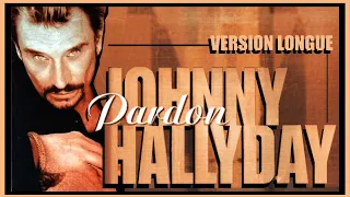 Johnny Hallyday - Pardon - Version Longue - Krystlf2.0MIX