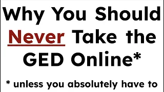 Why You Should Never Take the GED Online