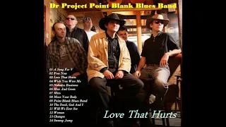 Dr  Project Point Blank Blues Band - Love That Hurts [FA]