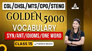 Golden 5000 Vocabulary Syn/ Ant/ Idioms/ OWS for SSC CGL/ CHSL/ MTS/ CPO | Class 15 | Pratibha Mam