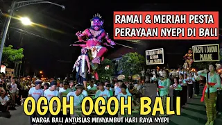 PARADE OGOH OGOH BALI | MENYAMBUT HARI RAYA NYEPI DI BALI