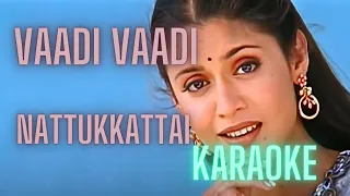 Vaadi Vaadi Nattu Katta | Karaoke HQ | Vidyasagar | Prabhu Deva | with Lyrics