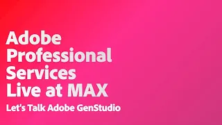 Let's Talk Adobe GenStudio
