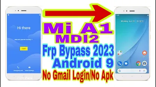 Mi A1 (MDI2) Android 9 Frp Bypass || New Trick 2023 || No Pc/Bypass Google Account 100% Working