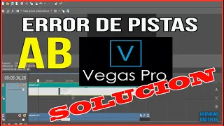 Solución al Error pistas AB en Vegas Pro. Cómo solucionarlo fácil