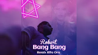 Robert - Bang Bang ( Remix X Rita Ora)