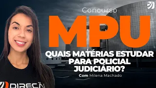 CONCURSO MPU 2023: QUAIS MATÉRIAS ESTUDAR PARA POLICIAL JUDICIÁRIO? (Milena Machado)