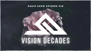 TIAEM - Vision Decades Radio Episode 046 - mixed by Deestopia - Progressive House,Techno,Trance Raw