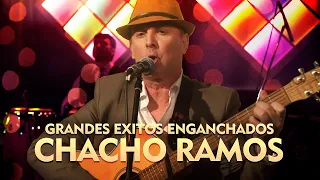 Chacho Ramos 💙 Grandes Éxitos 💜 Enganchados