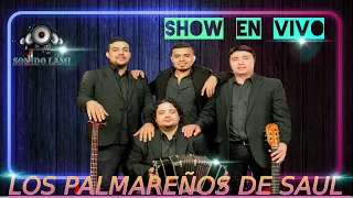 LOS PALMAREÑOS DE SAUL - SHOW EN VIVO 2022