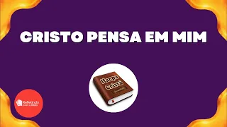 Hino Da Harpa - 524 Cristo Pensa Em Mim | Cantado