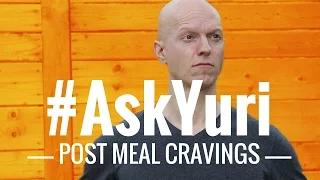 #AskYuri: How to Stop Sweet Cravings After A Meal