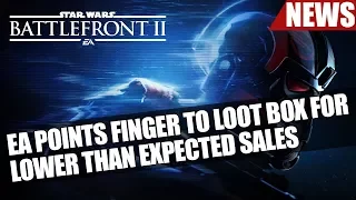 Star Wars Battlefront 2 Below Sales Expectations | EA Blames Loot Box Controversy