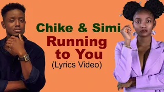 Chike  Simi   Running to you [Lyrics Video]