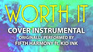 Worth It (Cover Instrumental) [In the Style of Fifth Harmony ft. Kid Ink]