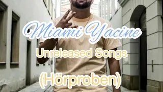 Miami Yacine - Unreleased Songs / Hörproben 🔥