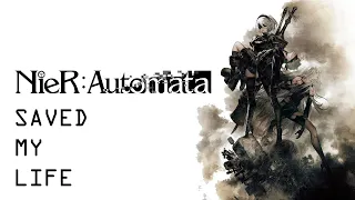 NieR Automata Saved My Life