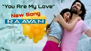 You Are My Love New song Jeet | Lahoma | Raavan | M N Raj