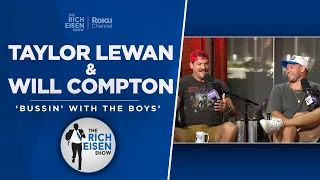 Bussin’ with the Boys’ Will Compton & Taylor Lewan Join Rich Eisen In-Studio | Full Interview