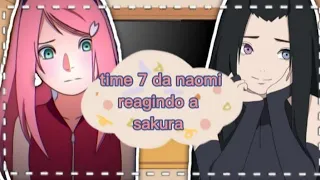 //time 7 da naomi reagindo a sakura part 1/? //