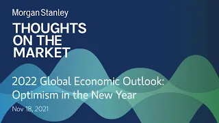 2022 Global Economic Outlook: Optimism in the New Year