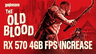 Wolfenstein: The Old Blood - one odd way to possibly increase FPS with an AMD RX 570 4GB