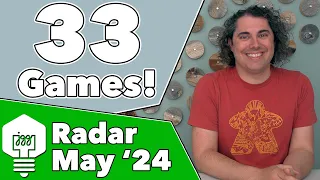 Games Radar May '24 - 33 Games Discussed!