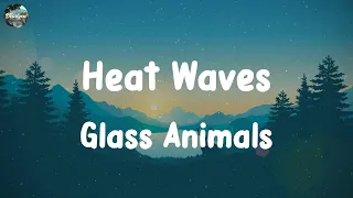 Glass Animals - Heat Waves [Mix Lyrics] One Direction, Justin Bieber, Bruno Mars