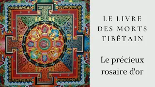 Le livre des morts tibétain - Le précieux rosaire d'or