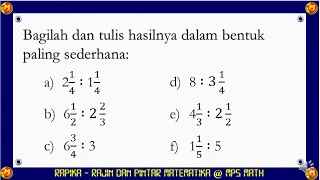 Pembagian Bilangan Pecahan, Bagilah dan Tulis Hasilnya dalam Bentuk Yang Paling Sederhana