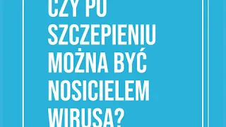 Czy po szczepieniu można być nosicielem wirusa?