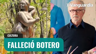 Falleció el gran artista colombiano Fernando Botero I Vanguardia