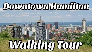 A Tour Through Downtown Hamilton, Ontario, Canada 🇨🇦