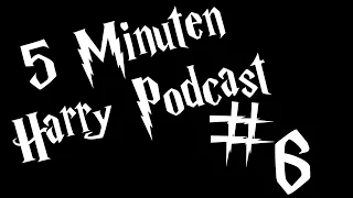 5 Minuten Harry Podcast #6 - Zauberstab Stauberstab