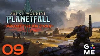 Age of Wonders: Planetfall | Dvar Promethean - Let's play | Episode 9 [Haha Oops]