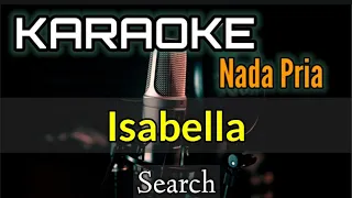 KARAOKE || ISABELLA / SEARCH (Nada Pria)