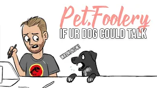 If Dogs Could Talk To Their Owners - Funny Pet Comics | Pet_Foolery Comic Dub