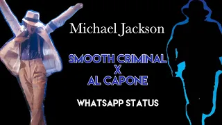 Michael Jackson Smooth Criminal x Al Capone WhatsApp Status