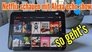 Alexa echo show 5 / 8 / 10 Netflix einrichten und schauen so gehts